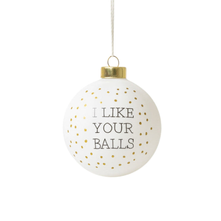 Lustige Kugel "I like your balls"