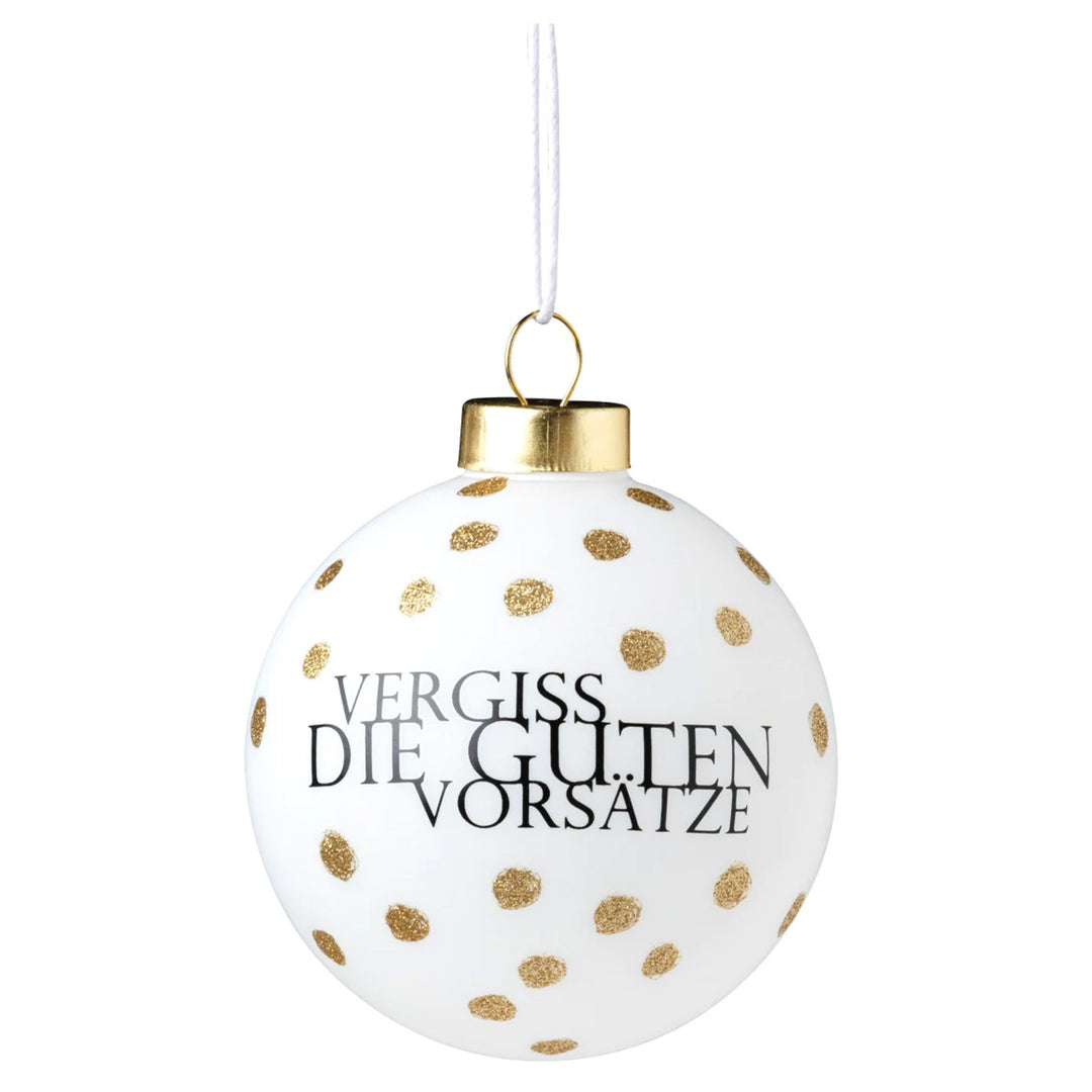 Weihnachts-Kugel "Vergiss die guten Vorsätze"