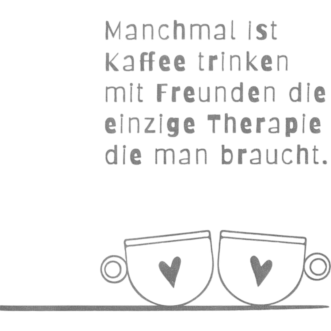 Serviette "Manchmal ist Kaffee trinken"
