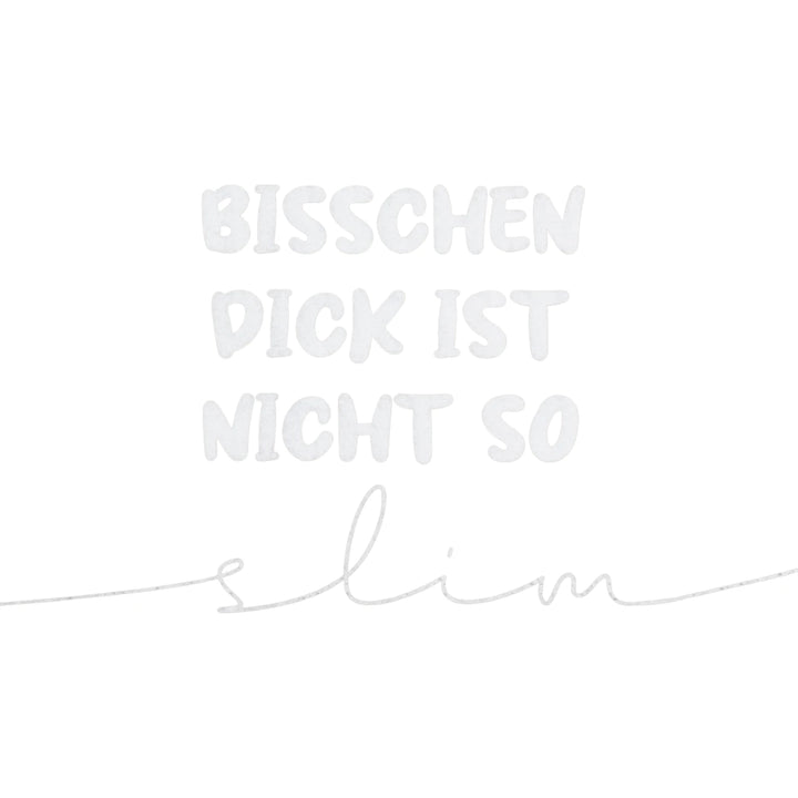Serviette "Bisschen dick is nicht slim"