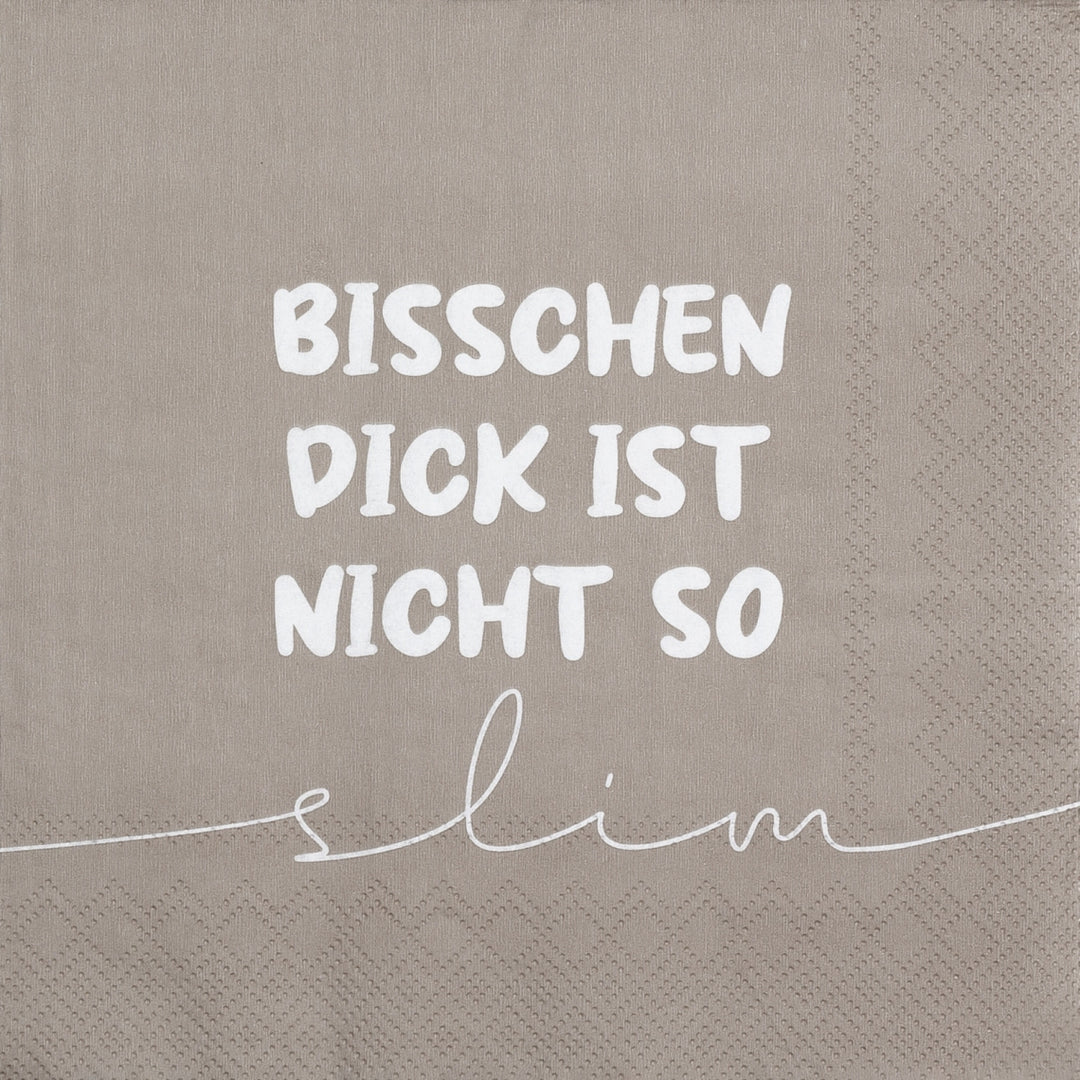Serviette "Bisschen dick is nicht slim"